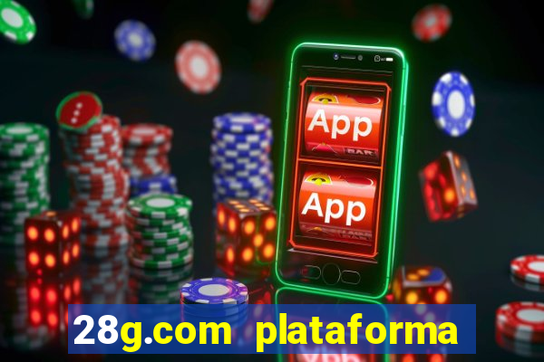 28g.com plataforma de jogos